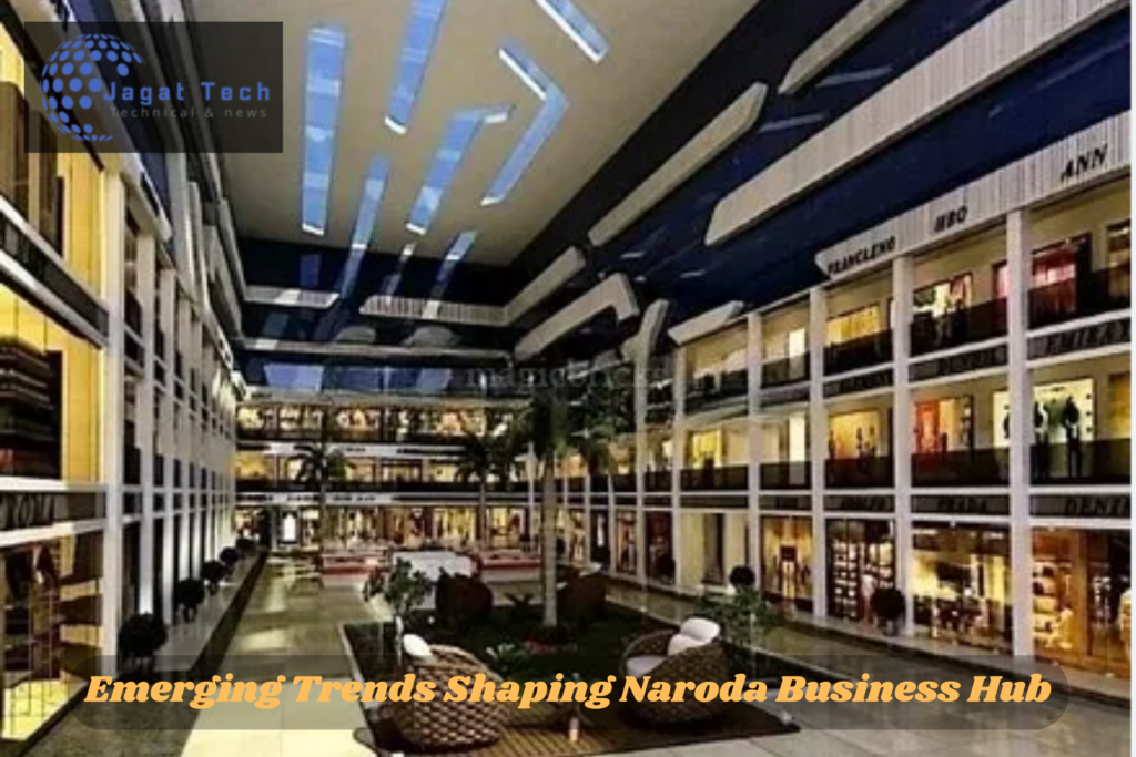 Emerging Trends Shaping Naroda Business Hub