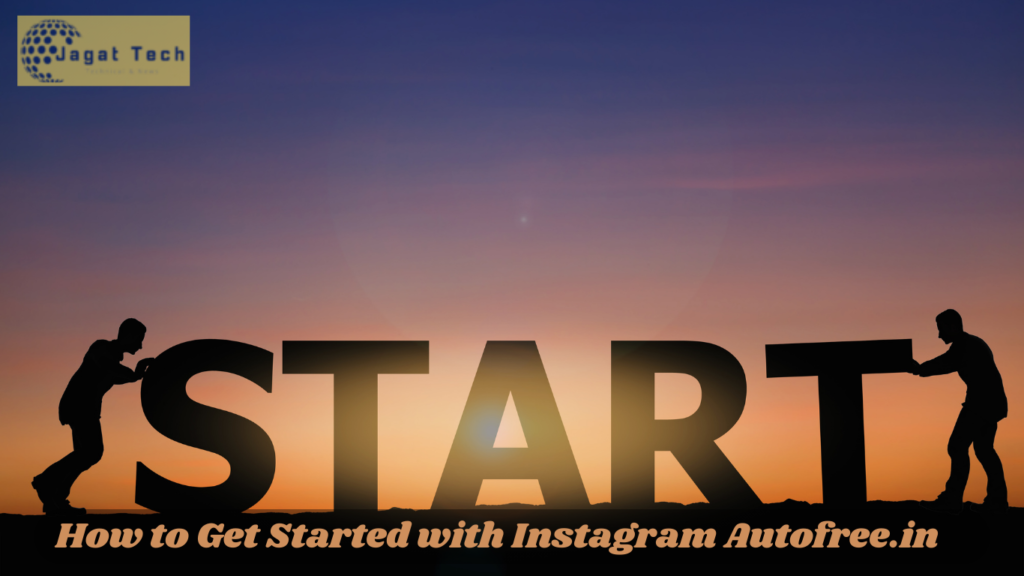 How to Get Started with Instagram Autofree.in