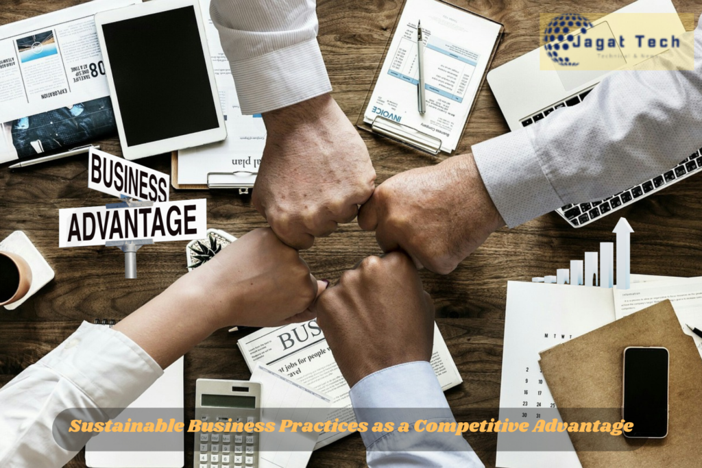 Sustainable Business Practices as a Competitive Advantage