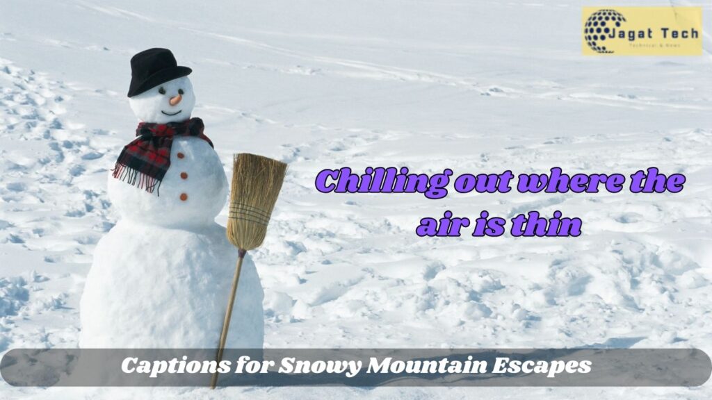 Captions for Snowy Mountain Escapes