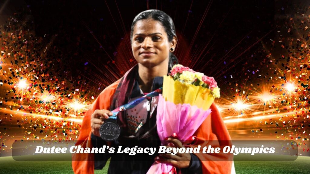 Dutee Chand’s Legacy Beyond the Olympics