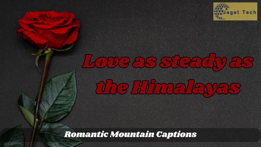 Romantic Mountain Captions