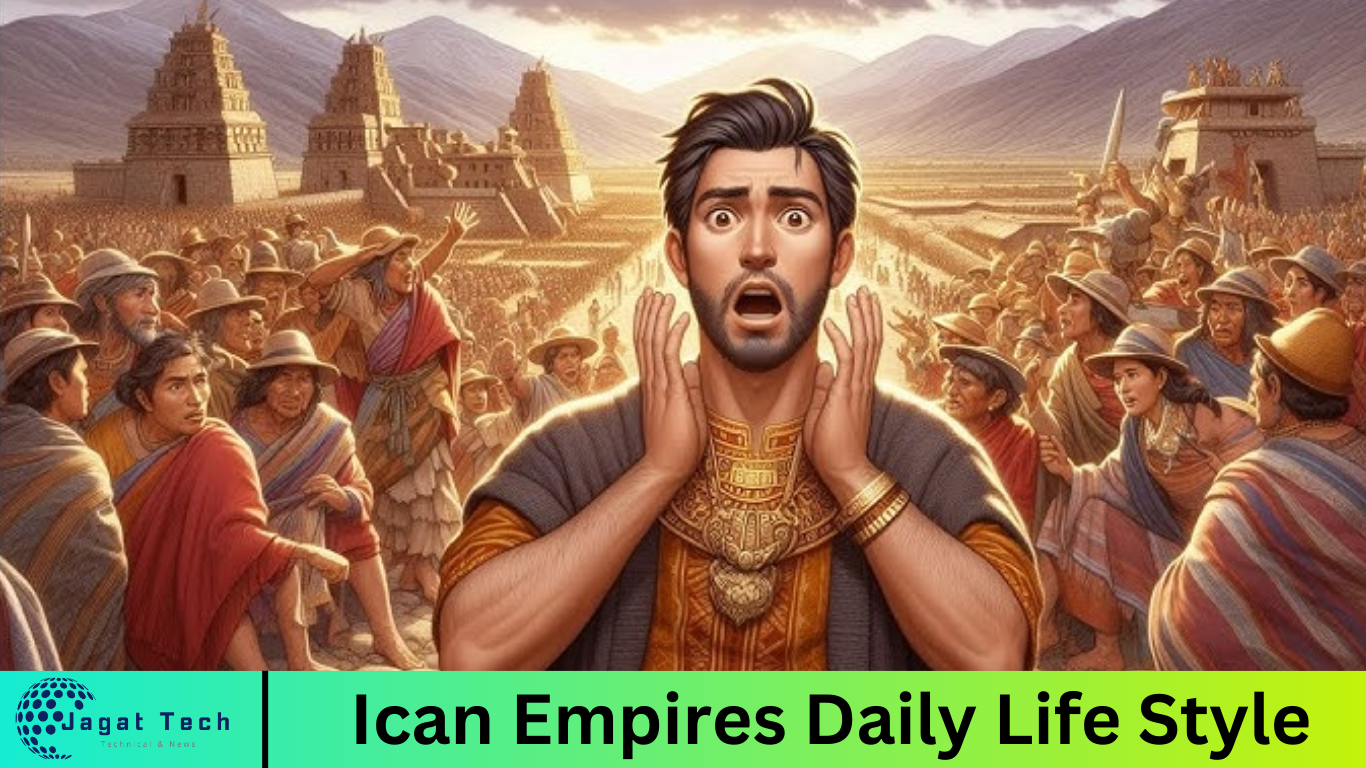 Ican Empires Daily Life Style