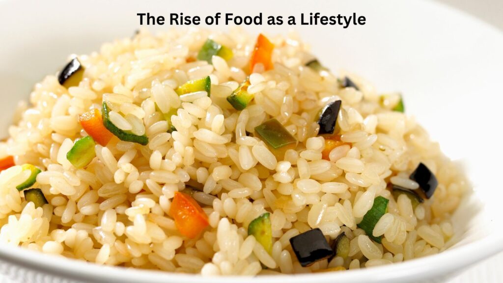 The Rise of Food as a Lifestyle